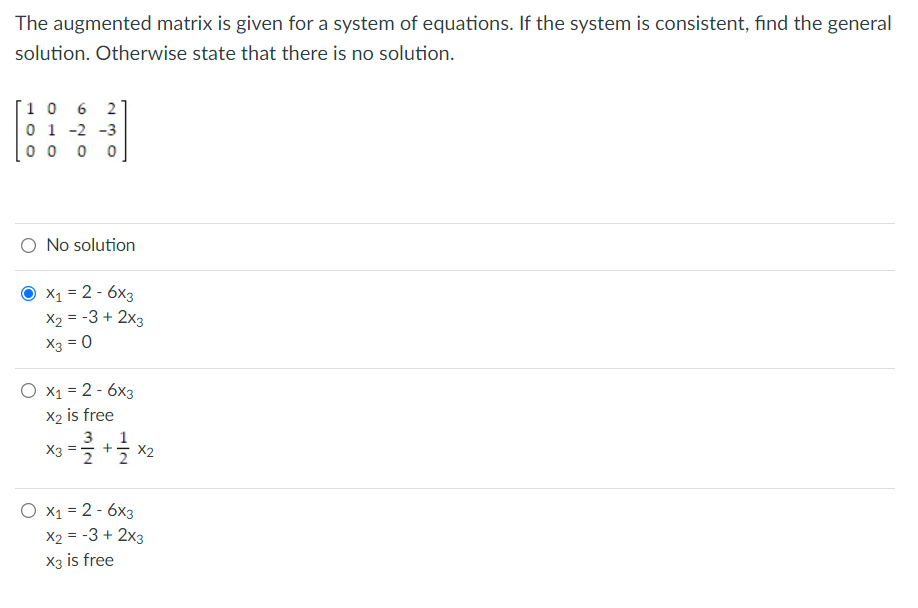 The Augmented Matrix Is Given For A System Of Equations If The System Is Consistent Find The General Solution Otherwi 1
