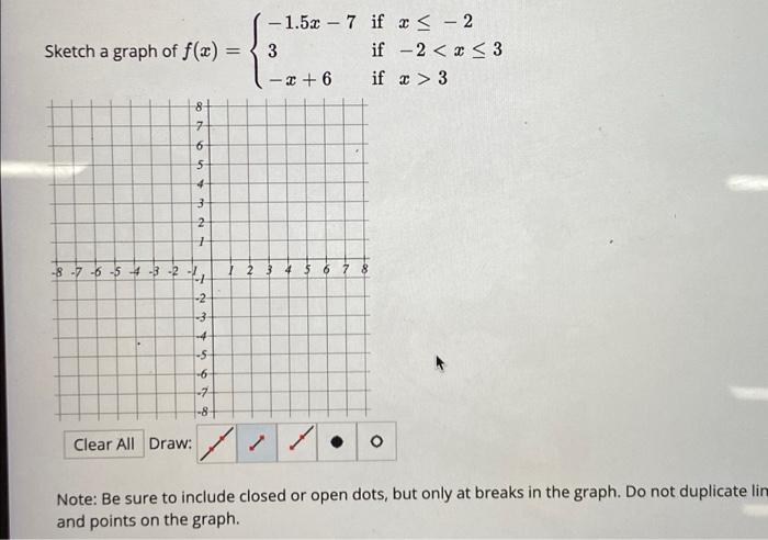 Sketch A Graph Of F X 1 50 7 If X 2 3 If 2 3 2 6 If 3 8 7 Dot 6 5 4 3 2 1 To 8 7 6 5 4 3 2 7 8 4 1