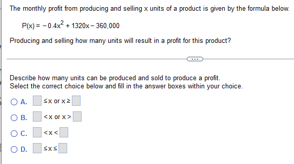 The Monthly Profit From Producing And Selling X Units Of A Product Is Given By The Formula Below P X 0 4x 1320x 1