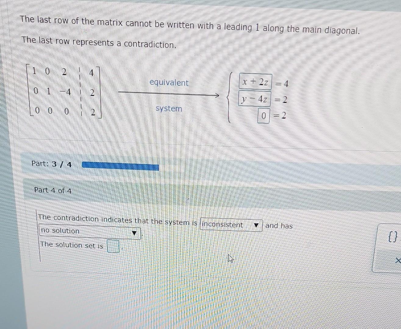 The Last Row Of The Matrix Cannot Be Written With A Leading 1 Along The Main Diagonal The Last Row Represents A Contrad 1