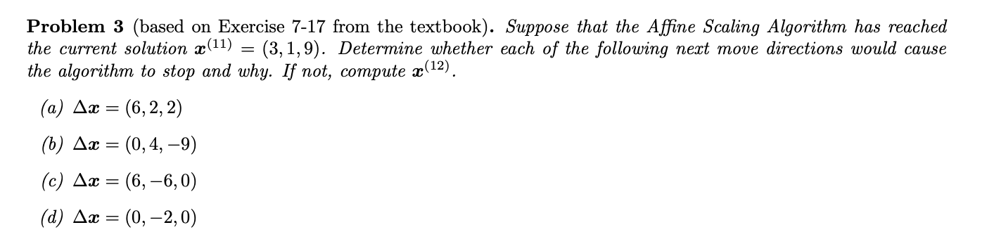 Problem 3 Based On Exercise 7 17 From The Textbook Suppose That The Affine Scaling Algorithm Has Reached The Curren 1