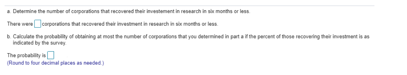 A Determine The Number Of Corporations That Recovered Their Investement In Research In Six Months Or Less There Were C 1