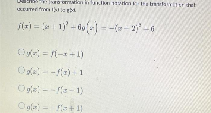 Describe The Transformation In Function Notation For The Transformation That Occurred From F X To G X F X X 1 1