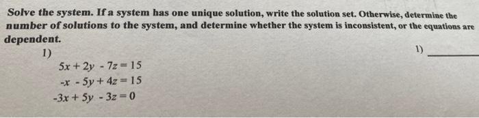 Solve The System If A System Has One Unique Solution Write The Solution Set Otherwise Determine The Number Of Soluti 1
