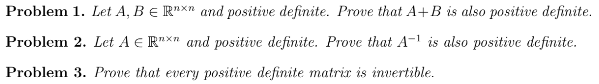 Problem 1 Let A B E Rnxn And Positive Definite Prove That A B Is Also Positive Definite Problem 2 Let A Rnxn And 1