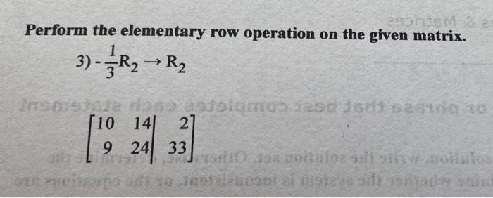 2 Sm Perform The Elementary Row Operation On The Given Matrix 3 Kr2 R2 Ontsteho Cotolarendocrasticaemato 10 141 1