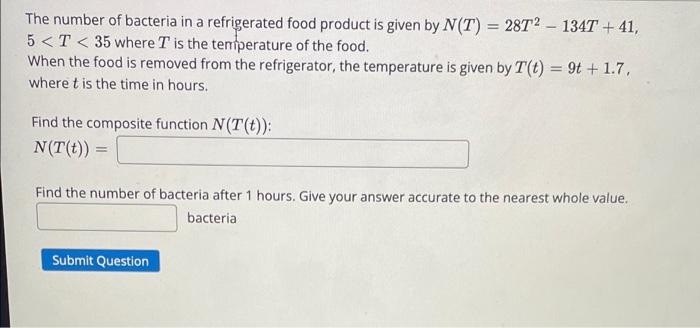 The Number Of Bacteria In A Refrigerated Food Product Is Given By N T 28t2 134t 41 5 T 35 Where T Is The Temper 1