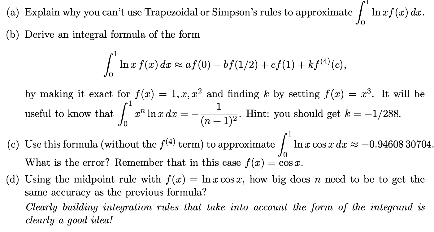 A Explain Why You Can T Use Trapezoidal Or Simpson S Rules To Approximate In Af Dx B Derive An Integral Formula 1
