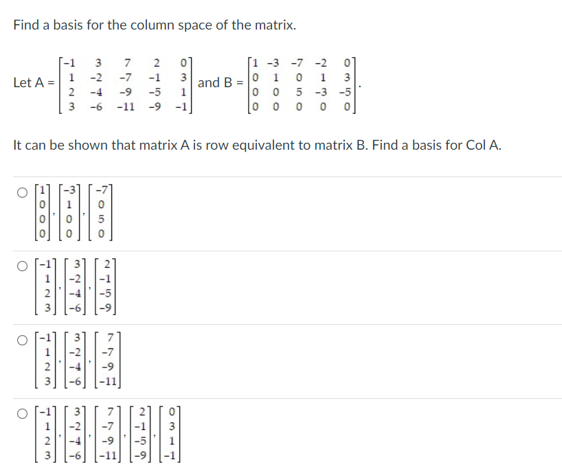 Find A Basis For The Column Space Of The Matrix 7 2 7 1 1 1 Let A 1 2 3 3 2 4 6 0 3 1 1 And B 0 1 1 3 7 1