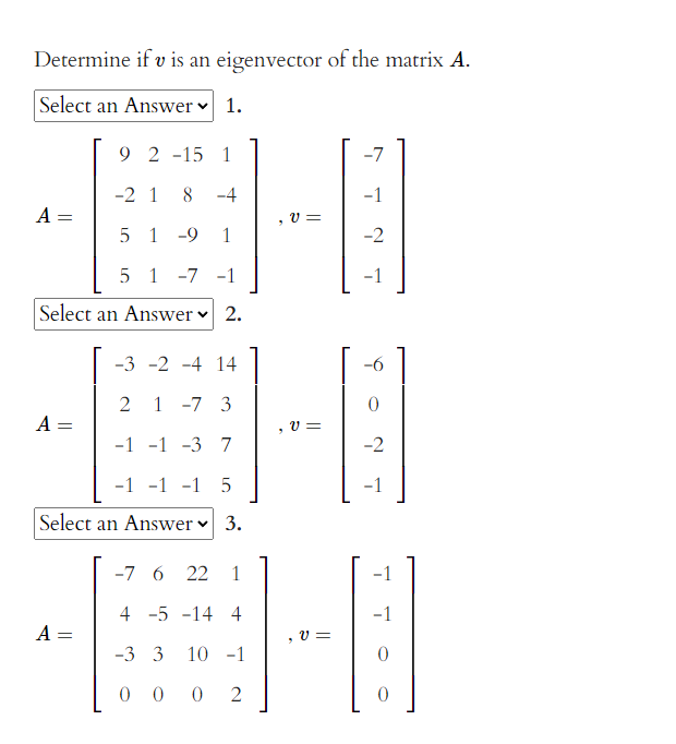 Determine If V Is An Eigenvector Of The Matrix A Select An Answer V 1 9 2 15 1 7 2 1 8 4 1 A V 5 1 9 1 2 5 1 1