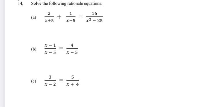 14 Solve The Following Rationale Equations A 2 X 5 16 X2 25 X 5 B X 1 X 5 4 X 5 3 5 C X 2 X 4 1
