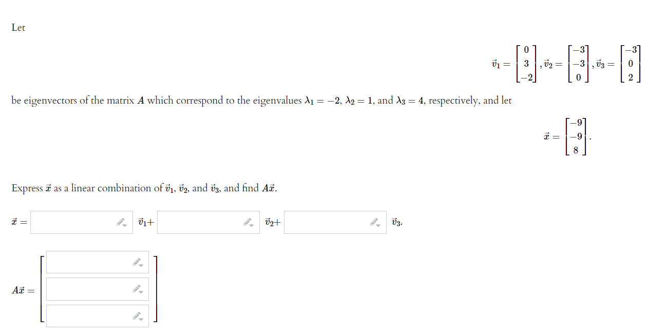 Let 0 V1 3 U2 0 3 03 0 2 2 Be Eigenvectors Of The Matrix A Which Correspond To The Eigenvalues 11 2 12 1 A 1