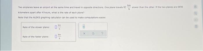 Slower Than The Other If The Two Planes Are 6456 H Two Airplanes Leave An Airport At The Same Time And Travel In Opposi 1