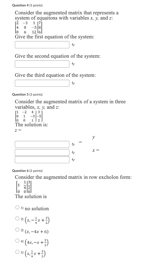 Question 4 3 Points Consider The Augmented Matrix That Represents A System Of Equaitons With Variables X Y And Z 12 1