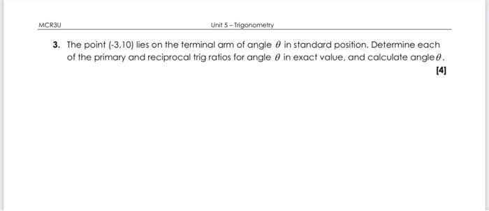 Mcr3u Unit 5 Trigonometry 3 The Point 3 10 Lies On The Terminal Arm Of Angle O In Standard Position Determine Eac 1