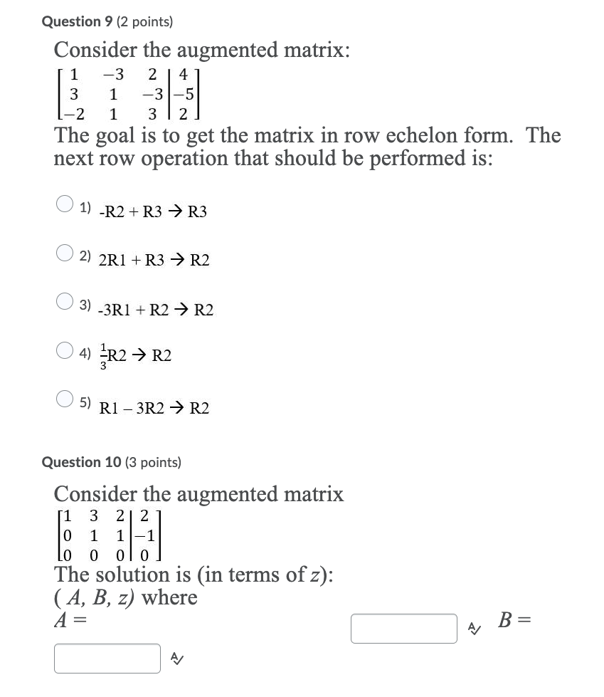 Question 9 2 Points Consider The Augmented Matrix 1 3 24 3 1 31 5 1 2 1 3 2 The Goal Is To Get The Matrix In Row Ec 1