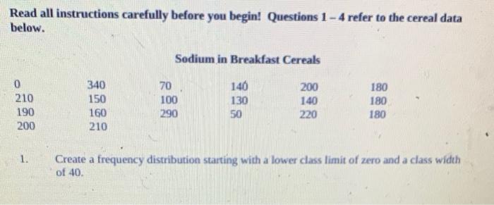 Read All Instructions Carefully Before You Begin Questions 1 4 Refer To The Cereal Data Below Sodium In Breakfast Ce 1