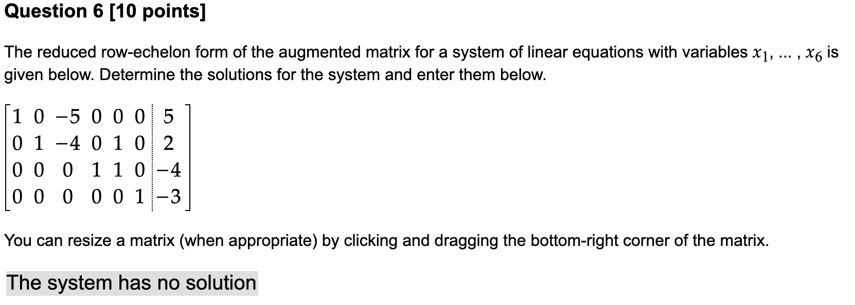 Question 6 10 Points X6 Is The Reduced Row Echelon Form Of The Augmented Matrix For A System Of Linear Equations With 1
