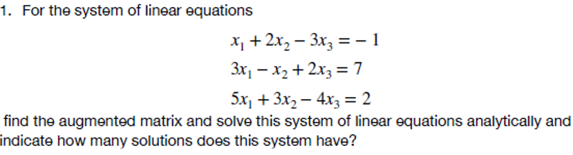 1 For The System Of Linear Equations Xy 2x2 3x3 1 3x X2 2x3 7 5x 3x2 4xz 2 Find The Augmented Matr 1