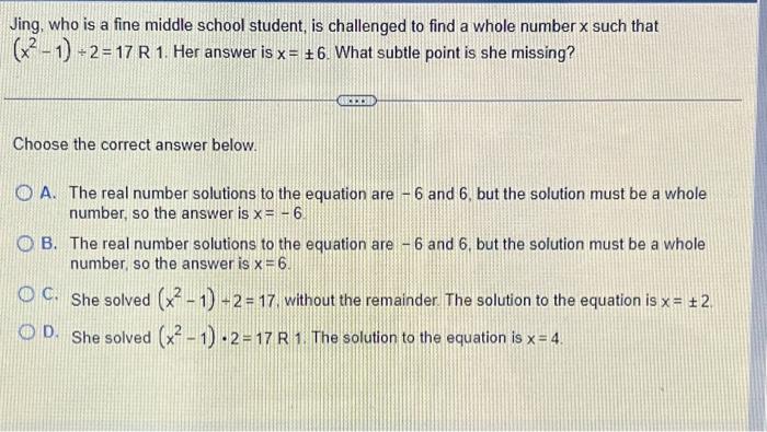 Jing Who Is A Fine Middle School Student Is Challenged To Find A Whole Number X Such That X2 1 2 17 R 1 Her A 1