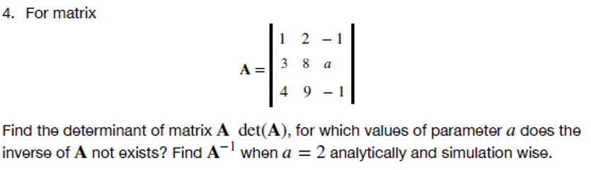 4 For Matrix 1 2 38 A A 4 9 1 Find The Determinant Of Matrix A Det A For Which Values Of Parameter A Does The Inve 1