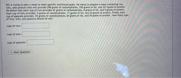 Bill Is Trying To Plan A Meal To Meet Specific Nutritional Goals He Wants To Prepare A Meal Containing Rice Tofu And 1