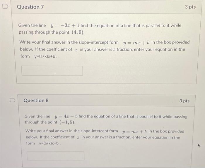 Question 7 3 Pts Given The Line Y 3x 1 Find The Equation Of A Line That Is Parallel To It While Passing Through The P 1