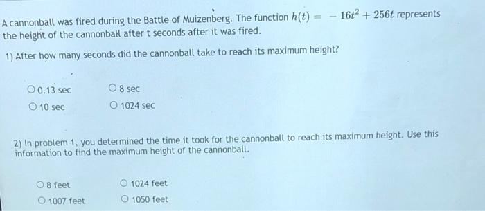 A Cannonball Was Fired During The Battle Of Muizenberg The Function H T 16t2 256t Represents The Height Of The Canno 1