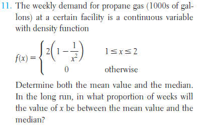 11 The Weekly Demand For Propane Gas 1000s Of Gal Lons At A Certain Facility Is A Continuous Variable With Density F 1