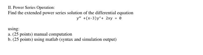 Ii Power Series Operation Find The Extended Power Series Solution Of The Differential Equation Y X 3 Y 2xy 0 Us 1