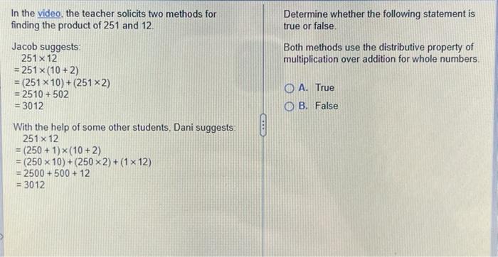 Determine Whether The Following Statement Is True Or False Both Methods Use The Distributive Property Of Multiplication 1