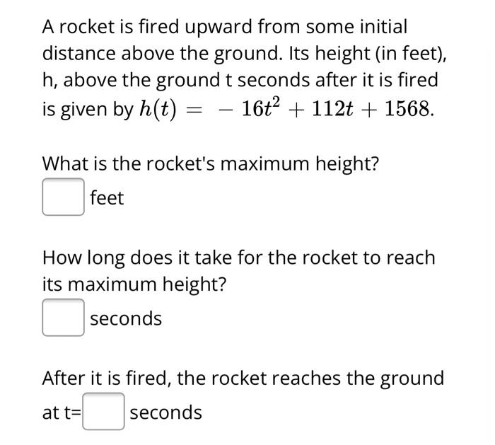 A Rocket Is Fired Upward From Some Initial Distance Above The Ground Its Height In Feet H Above The Ground T Second 1