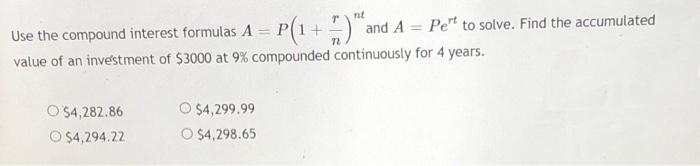 Use The Compound Interest Formulas A P 1 5 And A Pe To Solve Find The Accumulated Value Of An Investment Of 30 1