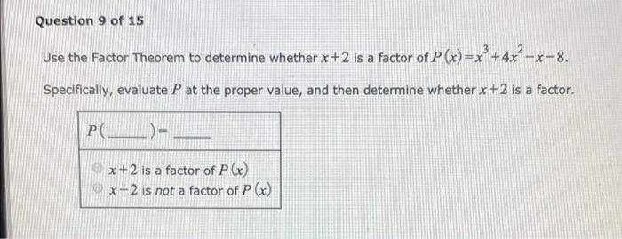 Question 8 Of 15 Use The Remainder Theorem To Find P 2 For P X X 3x X 9 Specifically Give The Quotient And The Re 2