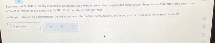 Suppose That S2100 Is Initially Invested In An Account At A Fixed Interest Rate Compounded Continuously Suppose Also T 1