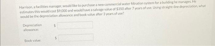 Harrison A Facilities Manager Would Like To Purchase A New Commercial Water Filtration System For A Building He Manages 1
