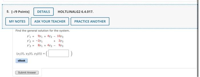 5 19 Points Details Holtlinalg2 6 4 017 My Notes Ask Your Teacher Practice Another Find The General Solution For Th 1