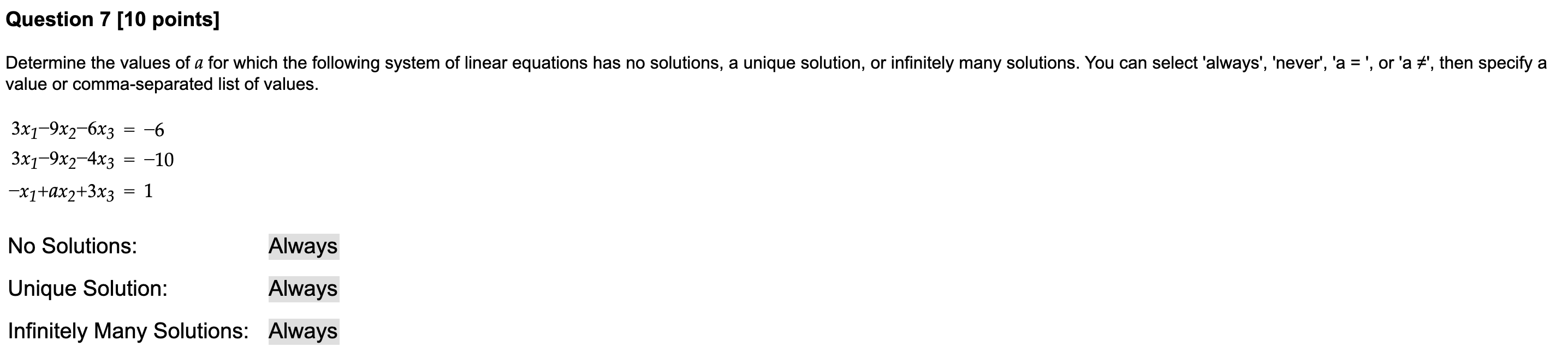 Question 7 10 Points Determine The Values Of A For Which The Following System Of Linear Equations Has No Solutions A 1