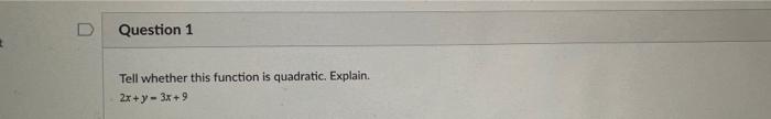 Question 1 Tell Whether This Function Is Quadratic Explain 2x Y 3x 9 1