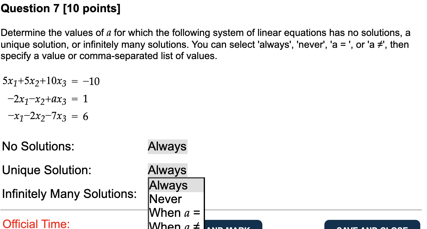 Question 7 10 Points Determine The Values Of A For Which The Following System Of Linear Equations Has No Solutions A 1