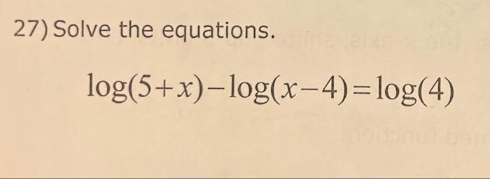 27 Solve The Equations Log 5 X Log X 4 Log 4 1
