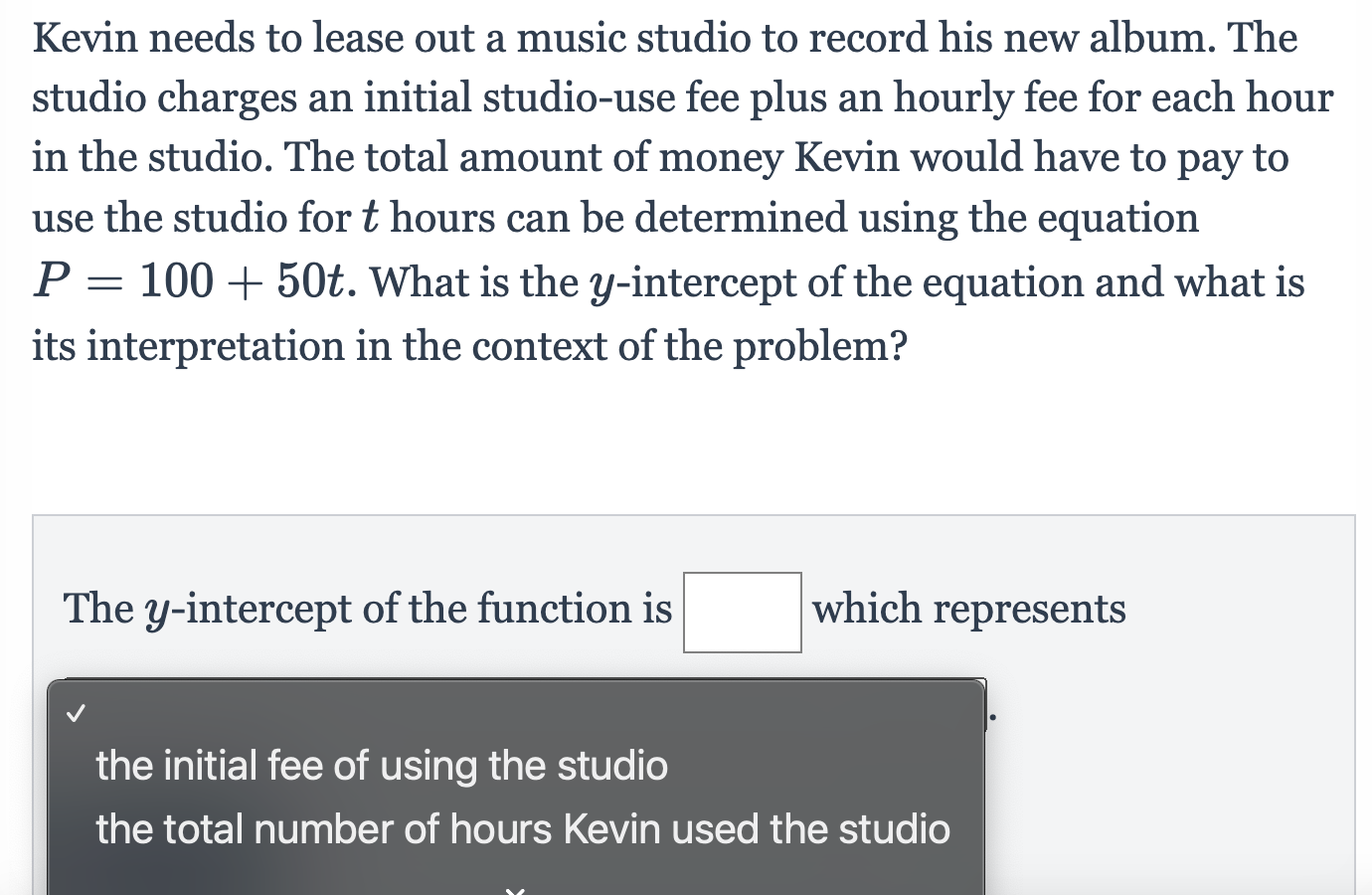 Kevin Needs To Lease Out A Music Studio To Record His New Album The Studio Charges An Initial Studio Use Fee Plus An Ho 1