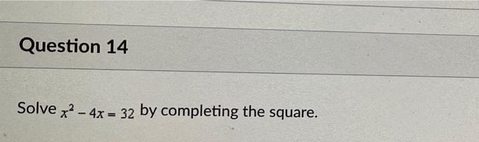 Question 14 Solvex2 4x 32 By Completing The Square 1