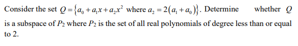 Consider The Set Q A Ax A X Where A 2 A A Determine Whether O Is A Subspace Of P2 Where P2 Is The Set Of All 1
