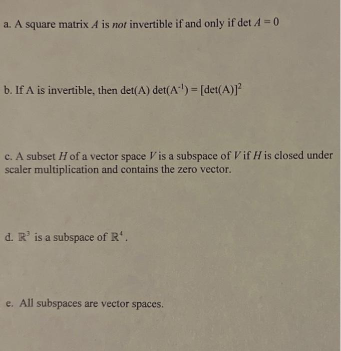 A A Square Matrix A Is Not Invertible If And Only If Det A 0 B If A Is Invertible Then Det A Det A Det A C 1