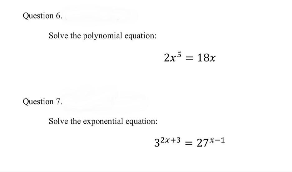 Question 6 Solve The Polynomial Equation 2x 5 18x 5 Question 7 Solve The Exponential Equation 32x 3 27x 1 1