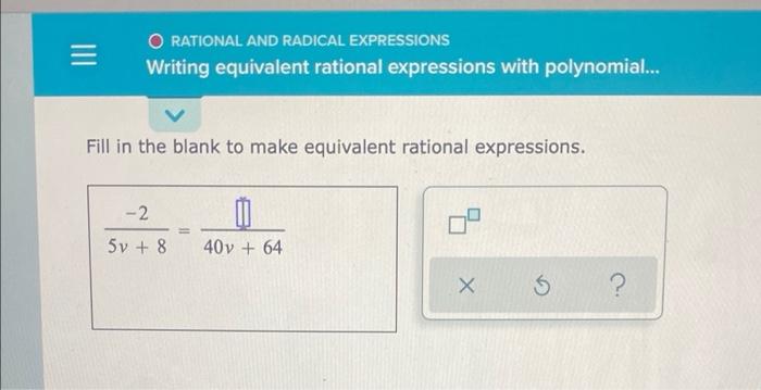 Iii O Rational And Radical Expressions Writing Equivalent Rational Expressions With Polynomial Fill In The Blank To 1