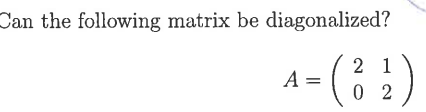 Can The Following Matrix Be Diagonalized A 1 32 2 1 0 1