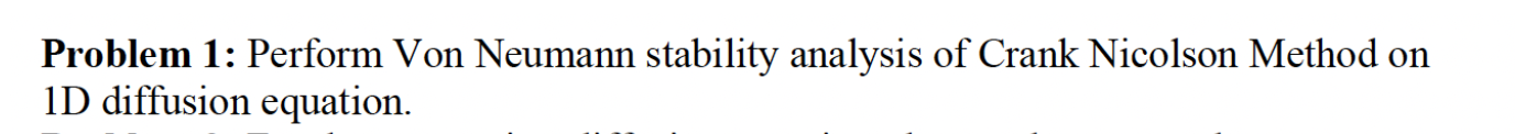 Problem 1 Perform Von Neumann Stability Analysis Of Crank Nicolson Method On 1d Diffusion Equation 1