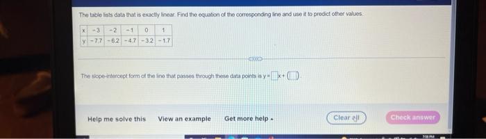 The Table Lists Data That Is Exactly Linear Find The Equation Of The Corresponding In And Use It To Predict Other Value 1